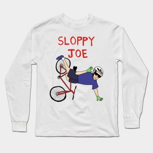 Sloppy Joe  Running The Country Is Like Riding A Bike Long Sleeve T-Shirt